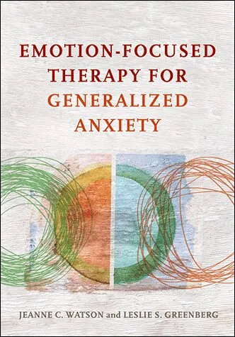 Cover of Emotion-Focused Therapy for Generalized Anxiety