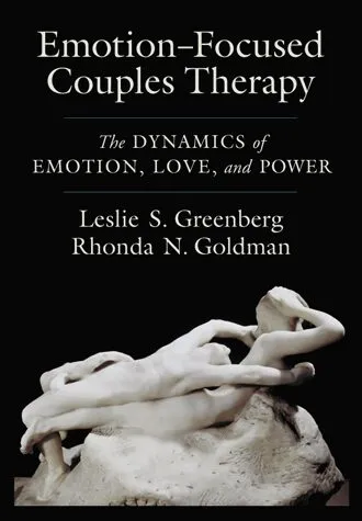 Cover of Emotion-Focused Couples Therapy: The Dynamics of Emotion, Love and Power
