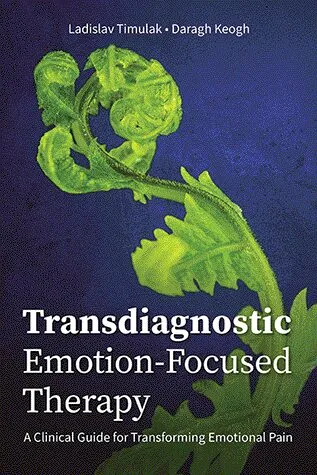 Cover of Transdiagnostic Emotion-Focused Therapy